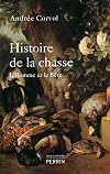 Histoire de la chasse. L'homme et la bête