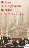 Histoire de la diplomatie française : Tome 2, De 1815 à nos jours