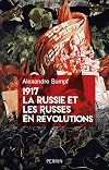 1917. La Russie et les Russes en r&eacute;volutions