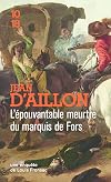 L'épouvantable meurtre du marquis de Fors - Suivi de La Vengeance de Petit-Jacques (F7)