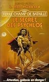 Terre champ de bataille, tome 3 : Le secret des Psychlos