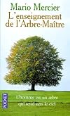 L'enseignement de l'Arbre-maître : L'histoire magique d'un homme et d'un arbre