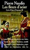 Les Fleurs d'acier, tome 3. Cycle d'Ogier d'Argouges