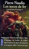 Cycle d'Ogier d'Argouges, tome 5 : Les Noces de fer