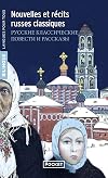 Nouvelles et récits russes classiques : Dostoïevski, Tchekhov, Tourgueniev, Tolstoï - Edition Bilingue