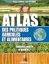 Atlas des politiques agricoles et alimentaires: Comment nourrir la planète ?