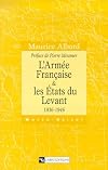 L'Armée française et les Etats du Levant : 1936-1946