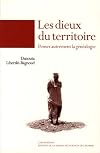 Les Dieux du territoire : Penser autrement la généalogie