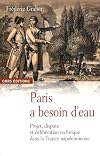 Paris a besoin d'eau. Projet, dispute et délibération technique dans la France napoléonienne