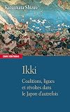 Ikki : coalitions, ligues et révoltes dans le Japon d'autrefois