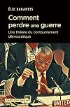 Comment perdre une guerre - Une théorie du contournement démocratique