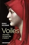 Voiles. Une histoire du Moyen Age à Vatican II (French Edition)