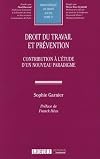 Droit du travail et prévention. Contribution à l'étude d'un nouveau paradigme