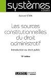 Les sources constitutionnelles du droit administratif: introduction au droit public