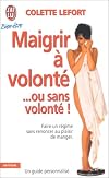 Maigrir à volonté-- ou sans volonté (régime dissocié)