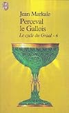 Le cycle du Graal, tome 6 : Perceval le Gallois