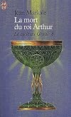 Le Cycle du Graal, tome 8 : La Mort du roi Arthur