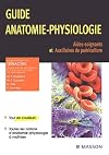 Guide anatomie-physiologie : Aides-soignants et auxiliaires de puériculture