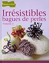 Irrésistibles bagues de perles, volume 2