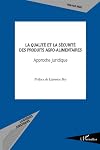 La qualité et la sécurité des produits agro-alimentaires : Approche juridique