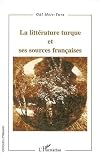 La littérature turque et ses sources françaises (French Edition)