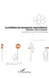 La facilitation des changements organisationnels : Méthodes, outils et modèles