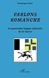 Parlons romanche : La quatrième langue officielle de la Suisse