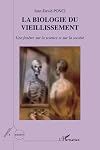 La biologie du vieillissement: Une fenêtre sur la science et sur la société (French Edition)