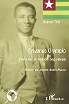 Sylvanus Olympio: Père de la nation togolaise
