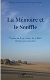 La m&eacute;moire et le Souffle: Pratique du Yoga, la lecture de la Bible. R&eacute;cits d'une rencontre. (French Edition)