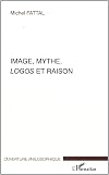 Image, Mythe, Logos et Raison