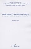 Elisée Reclus, Paul Vidal de la Blache : le géographe, la cité et le monde, hier et aujourd'hui, autour de 1905