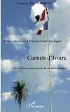 Carnets d'Ivoire: En opérations au paroxysme de la crise ivoirienne (French Edition)