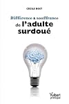Différence et souffrance de l'adulte surdoué