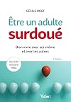 Être un adulte surdoué: Bien vivre avec soi-même et avec les autres (2019) (Hors collection) (French Edition)