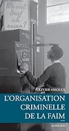 L'organisation criminelle de la faim