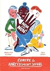 Non c'est non !: contre le harc&egrave;lement sexuel