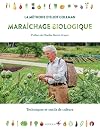 Maraîchage biologique. La méthode d'eliot Coleman: Techniques et outils de culture (Nature) (French Edition)