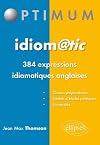 Idiom@tic, 384 expressions idiomatiques anglaises