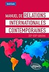 Manuel de relations internationales contemporaines: XXe-XXIe siècles