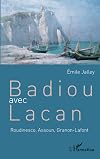 Badiou avec Lacan: Roudinesco, Assoun, Granon-Lafont