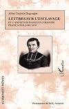 Lettres sur l'esclavage et l'abolition dans les colonies françaises, 1840-1850