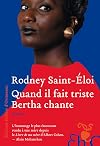 Quand il fait triste Bertha chante