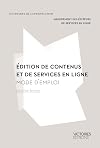 Edition de contenus et de services en lignes : mode d'emploi