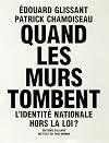 Quand les murs tombent - L'identité Nationale hors la loi ?
