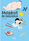 Maladroit de naissance