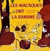 Les macaques ont la banane