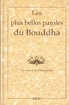 Les plus belles paroles du Bouddha : Les versets du Dhammapada