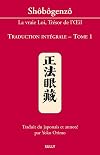 Sh&ocirc;b&ocirc;genz&ocirc;, la vraie Loi, Tr&eacute;sor de l'Oeil : Traduction int&eacute;grale Tome 1