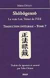 Shôbôgenzô, la vraie Loi, Trésor de l'Oeil : Traduction intégrale Tome 7